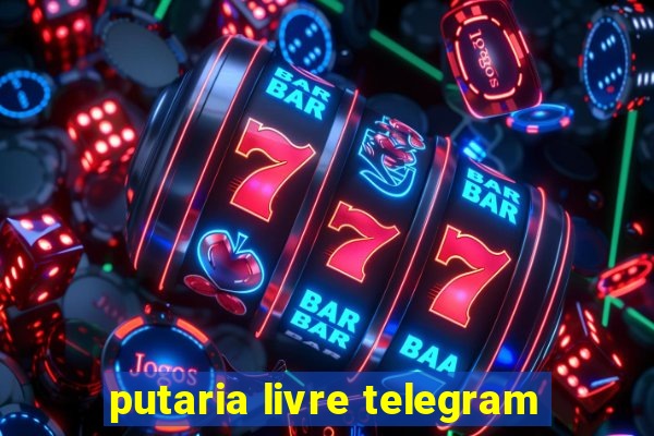 putaria livre telegram